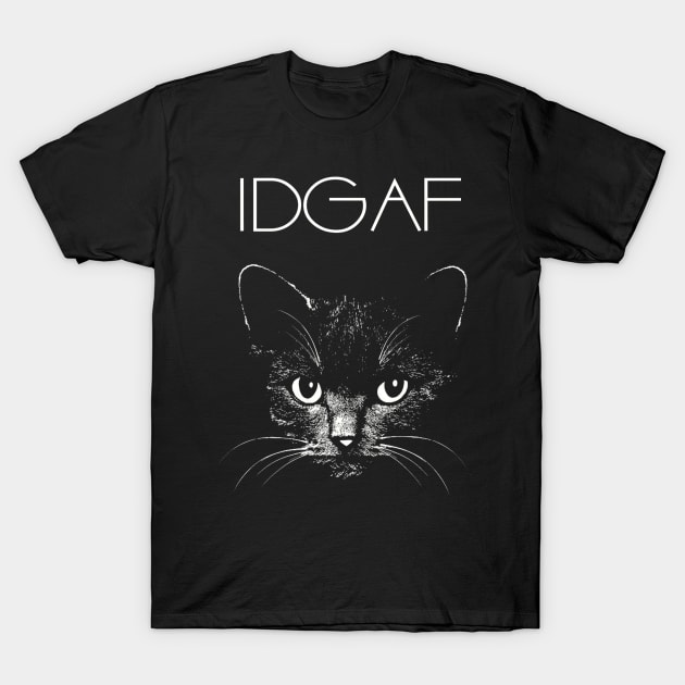 IDGAF T-Shirt by BG305